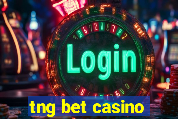 tng bet casino